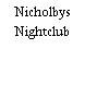 Nicholbys Nightclub