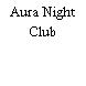 Aura Night Club