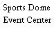Sports Dome Event Center