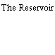 The Reservoir