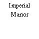 Imperial Manor