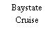 Baystate Cruise