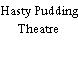 Hasty Pudding Theatre