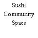 Sushi Community Space