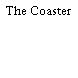 The Coaster