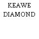 KEAWE DIAMOND