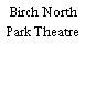 Birch North Park Theatre