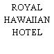 ROYAL HAWAIIAN HOTEL