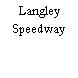 Langley Speedway