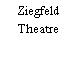 Ziegfeld Theatre