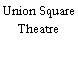 Union Square Theatre