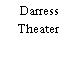 Darress Theater