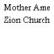 Mother Ame Zion Church
