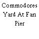 Commodores Yard At Fan Pier