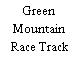 Green Mountain Race Track