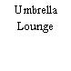 Umbrella Lounge