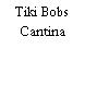 Tiki Bobs Cantina