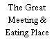 The Great Meeting & Eating Place