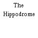 The Hippodrome