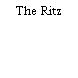 The Ritz