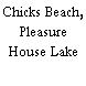 Chicks Beach, Pleasure House Lake