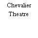 Chevalier Theatre