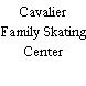 Cavalier Family Skating Center