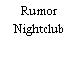 Rumor Nightclub