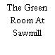 The Green Room At Sawmill
