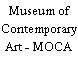 Museum of Contemporary Art - MOCA