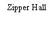 Zipper Hall