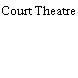 Court Theatre