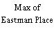 Max of Eastman Place