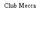 Club Mecca
