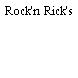 Rock'n Rick's