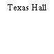 Texas Hall