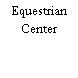 Equestrian Center