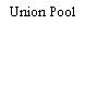 Union Pool