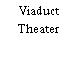 Viaduct Theater