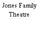 Jones Family Theatre