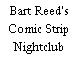 Bart Reed's Comic Strip Nightclub