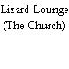 Lizard Lounge (The Church)