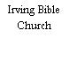 Irving Bible Church