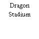 Dragon Stadium
