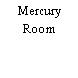 Mercury Room