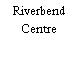 Riverbend Centre