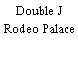 Double J Rodeo Palace