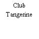 Club Tangerine