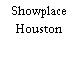Showplace Houston