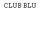 CLUB BLU